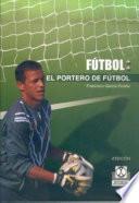 Libro EL PORTERO DE FÚTBOL