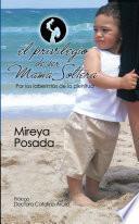 Libro El Privilegio De Ser Mamá Soltera