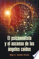 Libro El psicoanalista y el ascenso de los ángeles caídos