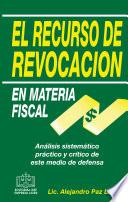 Libro El Recurso de Revocación en Materia Fiscal 2017