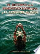 Libro El Retorno de la Feminidad Sagrada y el Alma del Mundo