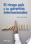 Libro El riesgo país y las garantías internacionales