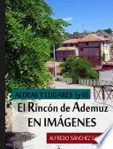 Libro EL RINCÓN DE ADEMUZ EN IMÁGENES: ALDEAS Y LUGARES (y II)