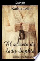 Libro El secreto de lady Sophia (Damas inadecuadas 2)