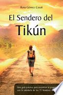 Libro El sendero de tikún: Una guía práctica para encontrar tu propósito con la sabiduría de los 72 Nombres de Dios