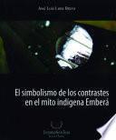 Libro El simbolismo de los contrastes en el mito indígena Emberá