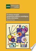 Libro El Sistema Mundial: Perspectivas Políticas Y Sociológicas. Temas Abreviados