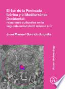 Libro El Sur de la Península Ibérica y el Mediterráneo Occidental: relaciones culturales en la segunda mitad del II milenio a.C.