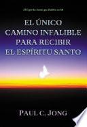 Libro El Único Camino Infalible para Recibir el Espíritu Santo