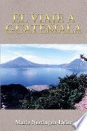 Libro EL VIAJE A GUATEMALA