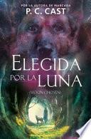 Libro Elegida Por La Luna / Moon Chosen (Tales of a New World, Book 1)