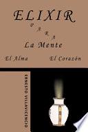 Libro Elixir Para La Mente, El Alma, El Corazn