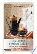 Libro Empleada doméstica ideal. Tips para elegir y consejos para triunfar en la profesión