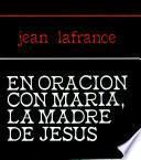 Libro En oración con María, la madre de Jesús