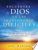 Libro Encuentra a Dios en las transiciones difíciles