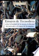 Libro Ensayos de Tecnodicea sobre la bondad de la ciencia, la libertad del mercado y el origen de la máquina