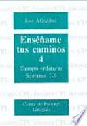 Libro Enseñame Tus Caminos 4tiempo Ordinario, Semanas 1-9