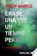 Libro Érase Una Vez Un Tiempo Perdido: Una Novela de Abducción Alienígena