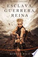 Libro Esclava, Guerrera, Reina (De Coronas y Gloria – Libro 1)