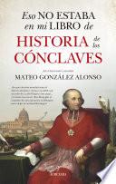 Libro Eso no estaba en mi libro de historia de los cónclaves
