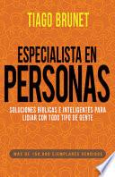 Libro Especialista En Personas: Soluciones Bíblicas E Inteligentes Para Lidiar Con Todo Tipo de Gente