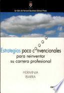 Libro Estrategias poco convencionales para reinventar su carrera profesional