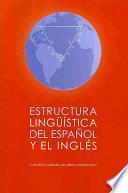 Libro Estructura Linguistica del Espanol y El Ingles