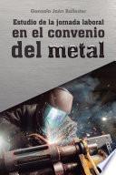 Libro Estudio de la jornada laboral en el convenio del metal