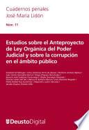 Libro Estudios sobre el Anteproyecto de Ley Orgánica del Poder Judicial y sobre la corrupción en el ámbito público