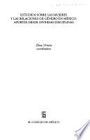 Libro Estudios sobre las mujeres y las relaciones de género en México