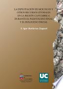 Libro Exploitation of molluscs and other littoral resources in the Cantabrian region during the late Pleistocene and the early Holocene