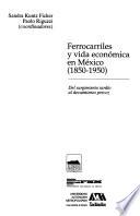 Libro Ferrocarriles y vida económica en México, 1850-1950