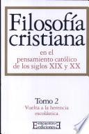 Libro Filosofía cristiana en el pensamiento católico de los siglos XIX y XX/2