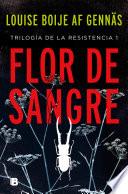 Libro Flor de sangre (Trilogía de la Resistencia 1)