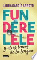 Libro Funderelele Y Más Hallazgos de la Lengua