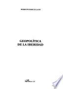 Libro Geopolítica de la Iberidad