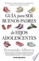 Libro Gua para ser buenos padres de hijos adolescentes / Guide to be good parents for teens