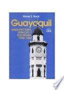 Libro Guayaquil: Arquitectura, espacio y sociedad, 1900-1940