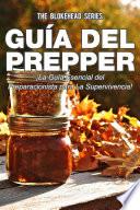 Libro Guía del Prepper: ¡La guía esencial del preparacionista para la supervivencia!