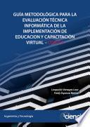 Libro GUÍA METODOLÓGICA PARA LA EVALUACIÓN TÉCNICA INFORMÁTICA DE LA IMPLEMENTACIÓN DE EDUCACION Y CAPACITACIÓN VIRTUAL – COBIT 5