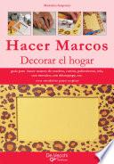 Libro Hacer marcos. Decorar el hogar