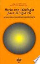 Libro Hacia una ideología para el siglo XXI