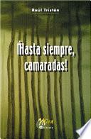 Libro !Hasta siempre camaradas!
