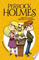 Libro Hecha la ley, hecha la trampa (Serie Perrock Holmes 10)