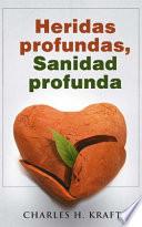 Libro Heridas Profundas, Sanidad Profunda