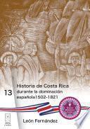Libro Historia de Costa Rica durante la dominación española 1502-1821