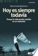 Libro Hoy es siempre todavía: Porque la vida puede cambiar en un momento