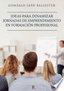 Libro Ideas para dinamizar jornadas de emprendimiento en formación profesional