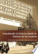 Libro IMPULSANDO LA HISTORIA, DESDE LA HISTORIA DE LAS MUJERES