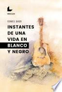 Libro Instantes de una vida en blanco y negro